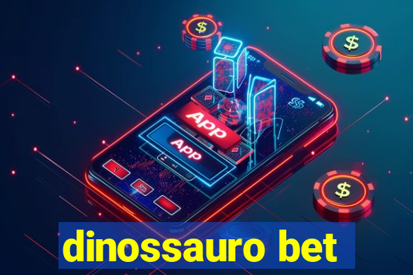 dinossauro bet